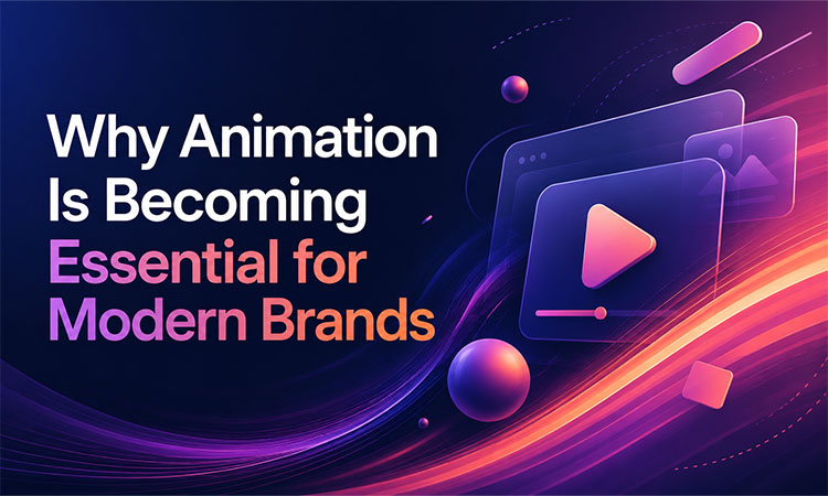 Why Animation Is Becoming Essential for Modern Brands